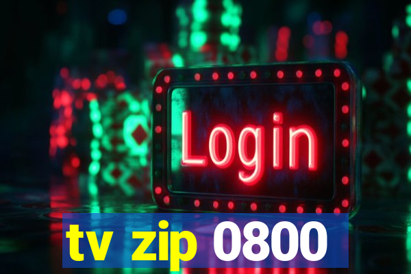 tv zip 0800